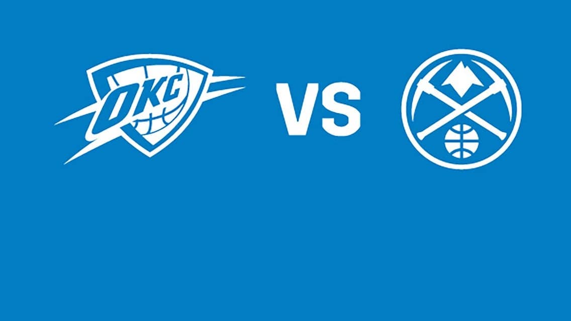 Oklahoma City Thunder vs. Denver Nuggets