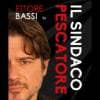 Ettore Bassi - Il Sindaco Pescatore event poster