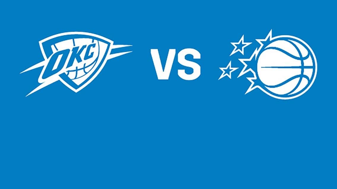 Oklahoma City Thunder vs. Orlando Magic