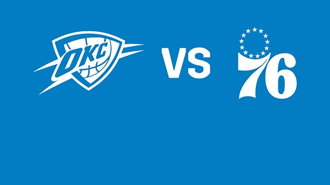 Oklahoma City Thunder vs. Philadelphia 76ers